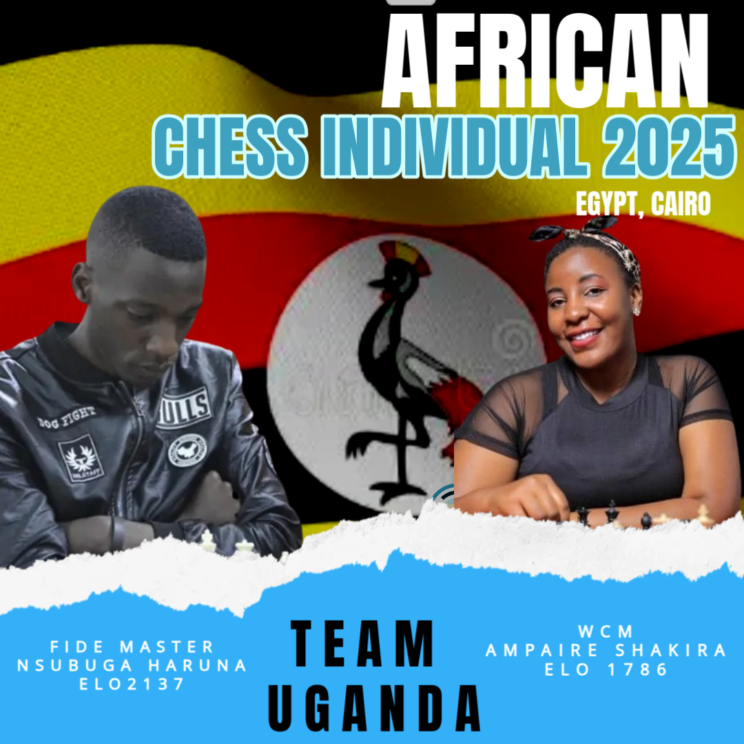 UGANDA FIDE MASTER HARUNA NSUBUGA AND WOMAN CANDIDATE MASTER SHAKIRA AMPAIRE- Set to Represent Uganda at the 2025 African Individual Chess Championship in Egypt
